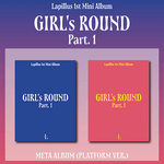 LAPILLUS 1ST MINI ALBUM GIRL'S ROUND PART 1 META ALBUM PLATFORM VERSION | 2 ALBUMS SET