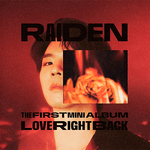 RAIDEN LOVE RIGHT BACK LIMITED EDITION 1ST MINI ALBUM