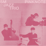 SM JAZZ TRIO ALBUM PINK NOTE