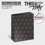 STRAY KIDS MINI ALBUM THIS & THAT (FANS ALBUM VER.) | FANS SHOP OFFICIAL PHOTOCARD INCLUDED PER ALBUM (RANDOM 1 OUT OF 8)