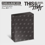 STRAY KIDS MINI ALBUM THIS & THAT (FANS ALBUM VER.)