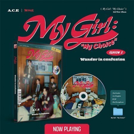 A.C.E 6TH MINI ALBUM  MY GIRL : MY CHOICE