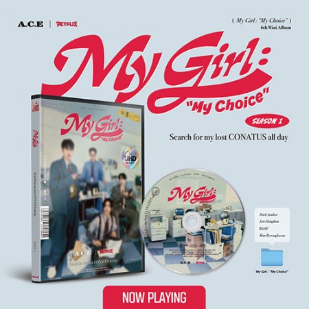 A.C.E 6TH MINI ALBUM  MY GIRL : MY CHOICE