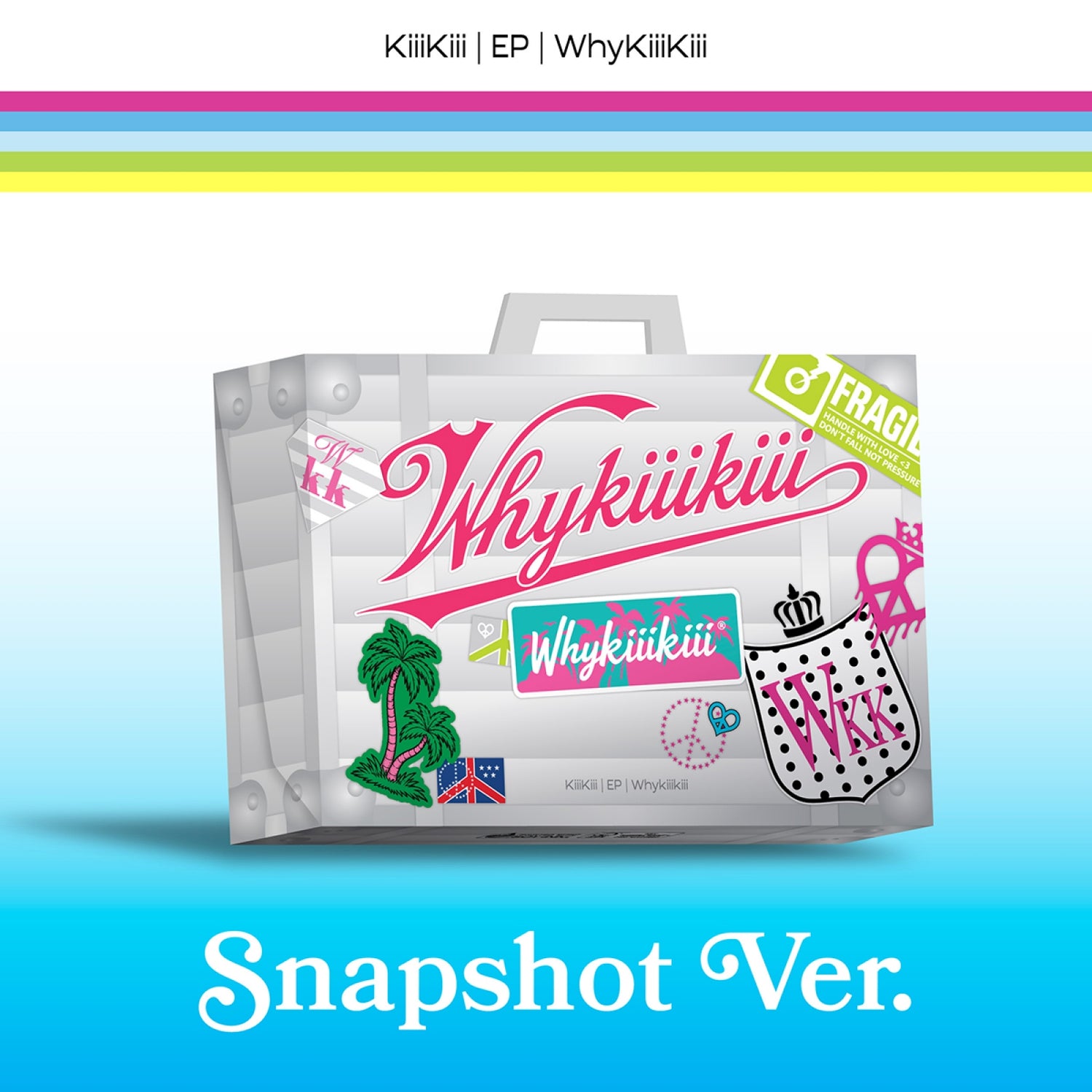 KIIIKIII EP ALBUM WhyKiiiKiii  (SNAPSHOT VER.)      [PRE]