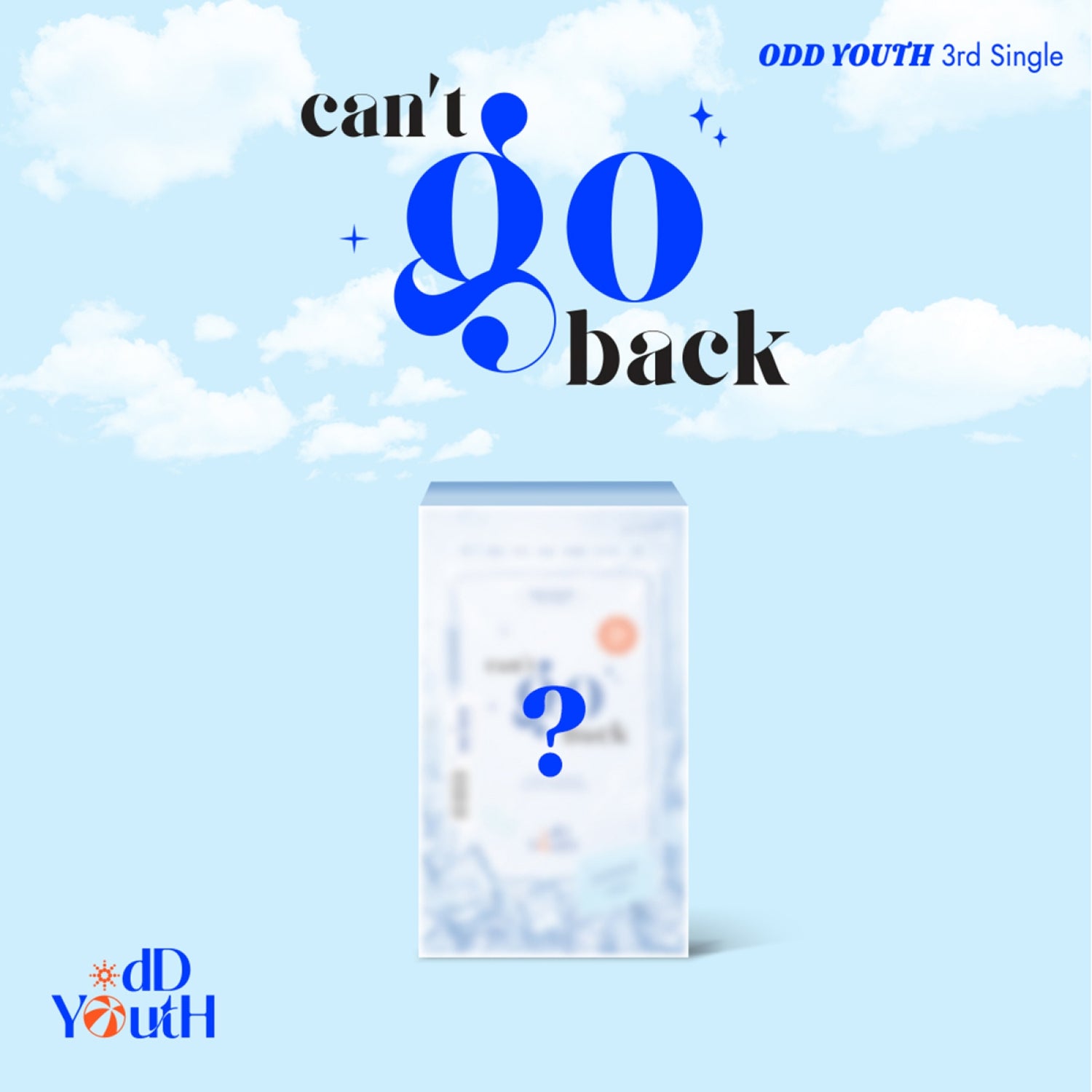 ODD YOUTH 3RD SINGLE ALBUM can't go back      [PRE]