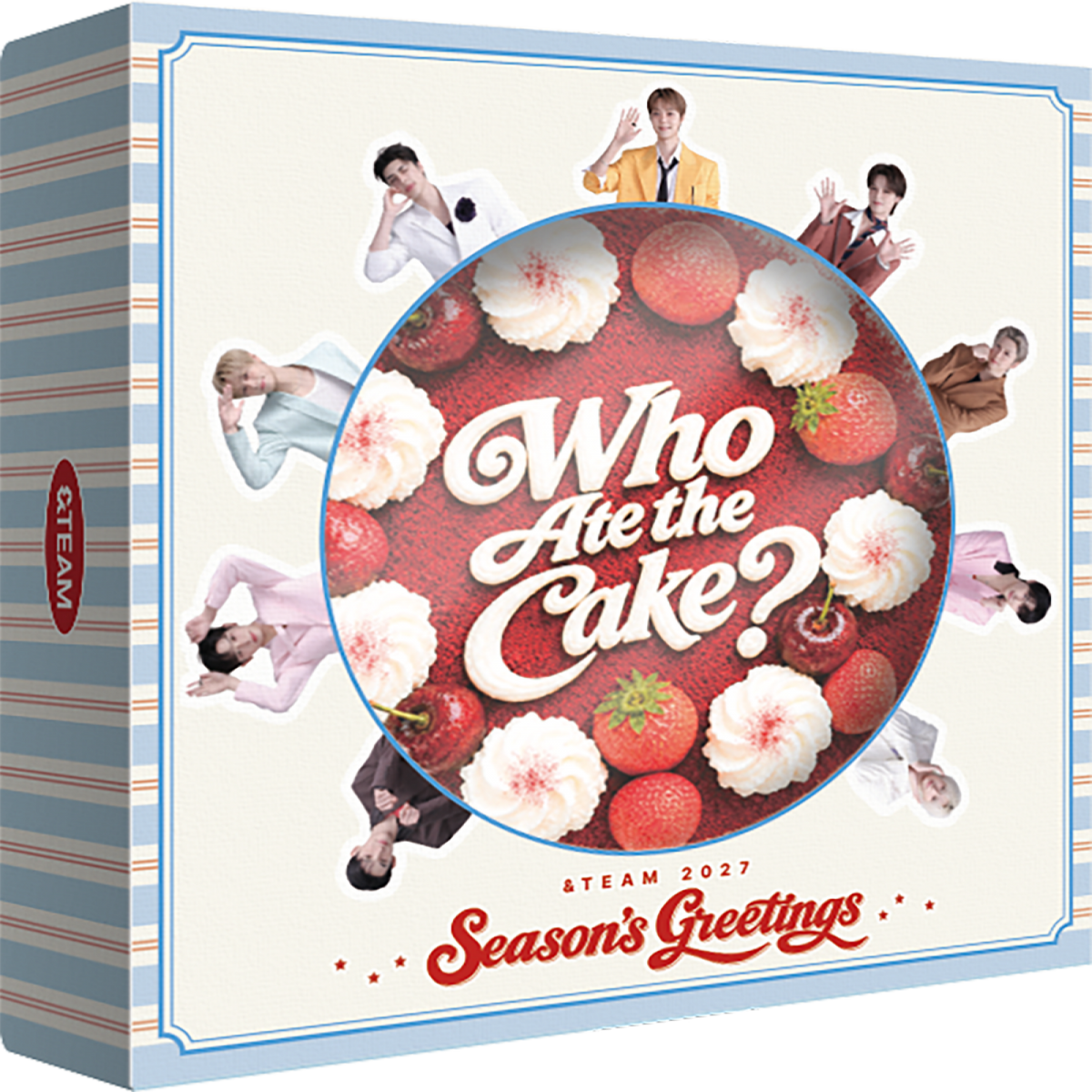 &TEAM 'WHO ATE THE CAKE' 2027 SEASON'S GREETINGS   |   INCLUDES PRE ORDER GIFT:  GROUP TICKET        [PRE]