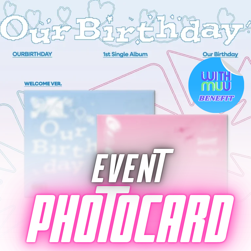 OURBIRTHDAY 1ST SINGLE OUR BIRTHDAY  (PHOTOBOOK VER.)   -  2 ALBUMS SET    |  KPOP USA WITHMUU OFFICIAL PHOTOCARD  (RANDOM 1 OUT OF 7)       [PRE]