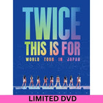 TWICE World Tour in Japan THIS IS FOR (LIMITED EDITION) DVD TWICE World Tour in Japan THIS IS FOR (LIMITED EDITION) DVD
