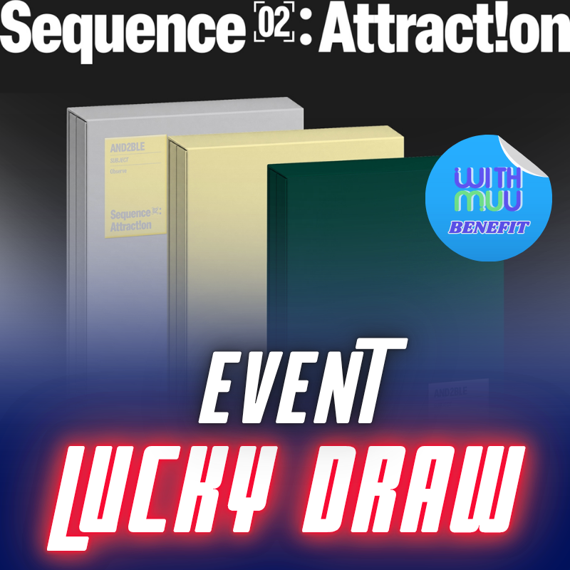 [LUCKY DRAW]   AND2BLE 2ND MINI ALBUM Sequence 02: Attraction  (PHOTOBOOK VER.)   -  3 ALBUMS SET   |   WITHMUU OFFICIAL Only Look At Me Ver. PHOTOCARD  (RANDOM 1 OUT OF 5)  +  Bungeoppang Ver. PHOTOCARD (RANDOM 1 OUT OF 5)  SET ONLY    [PRE]