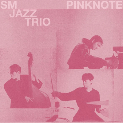 SM JAZZ TRIO ALBUM PINK NOTE