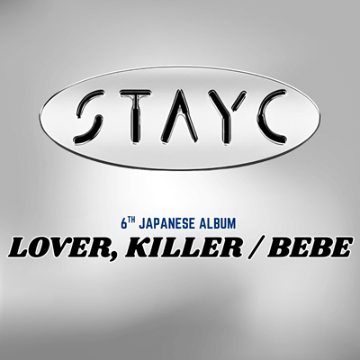 STAYC 6TH JAPANESE SINGLE ALBUM LOVER, KILLER / BEBE    LIMITED EDITION  (SOLO EDITION)    |    INCLUDES EXCLUSIVE KG SIZED PICTURE